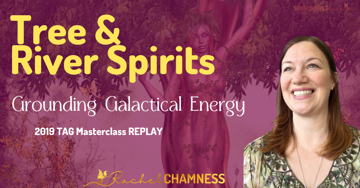 Tree Spirits & River Spirits: Grounding Galactical Energy to Earth image